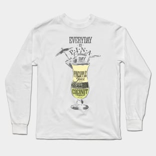 'Every Day is Pina Colada Day' Cool Pina Colada Gift Long Sleeve T-Shirt